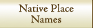 Native Place Names