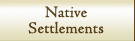 Native Settlements